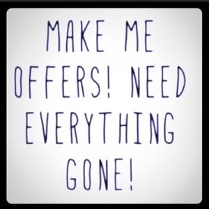 Make me offers need everything gone !!